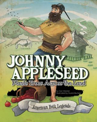 Knjiga Johnny Appleseed Plants Trees Across the Land Eric Braun