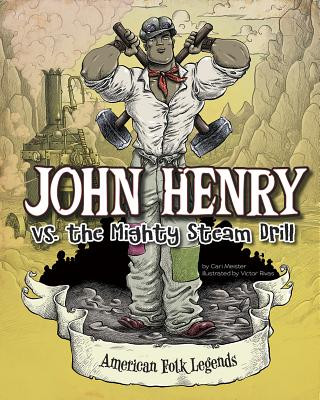 Kniha John Henry vs. the Mighty Steam Drill Cari Meister