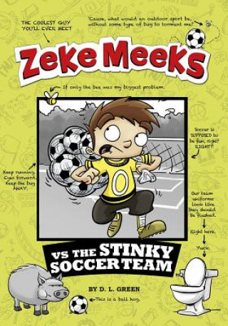 Kniha Zeke Meeks vs the Stinky Soccer Team D. L. Green