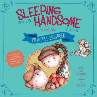 Kniha Sleeping Handsome and the Princess Engineer Kay Woodward