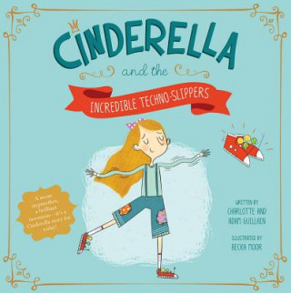 Livre Cinderella and the Incredible Techno-Slippers Charlotte Guillain