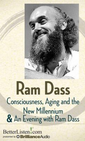 Audio Consciousness, Aging and the New Millennium & An Evening With Ram Dass Ram Dass