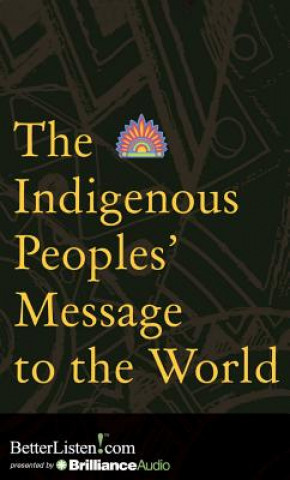 Audio The Indigenous Peoples' Message to the World Various