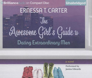 Audio The Awesome Girl's Guide to Dating Extraordinary Men Ernessa T. Carter