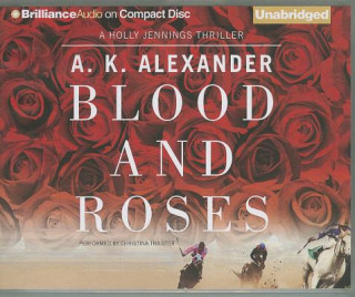 Audio Blood and Roses A. K. Alexander