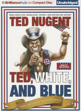 Hanganyagok Ted, White, and Blue Ted Nugent