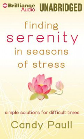 Audio Finding Serenity in Seasons of Stress Candy Paull