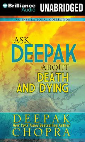 Hanganyagok Ask Deepak About Death and Dying Deepak Chopra