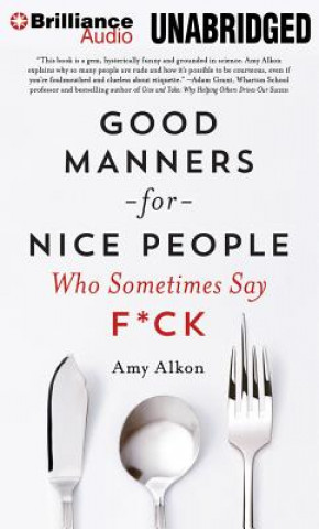 Audio Good Manners for Nice People Who Sometimes Say F*ck Amy Alkon