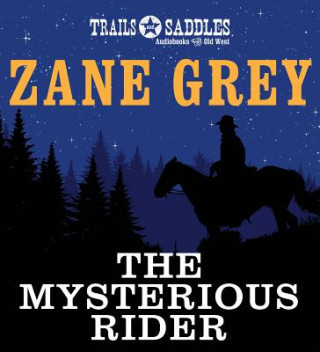 Audio The Mysterious Rider Zane Grey