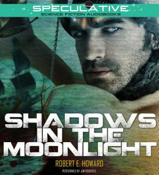 Hanganyagok Shadows in the Moonlight Robert E. Howard