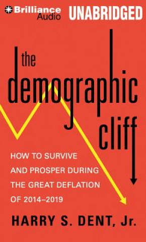 Audio The Demographic Cliff Harry S. Dent