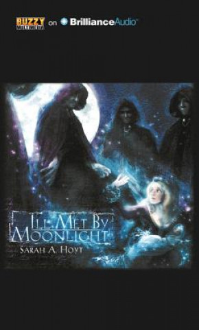 Audio Ill Met by Moonlight Sarah A. Hoyt