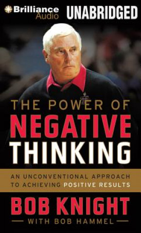 Hanganyagok The Power of Negative Thinking Bob Knight