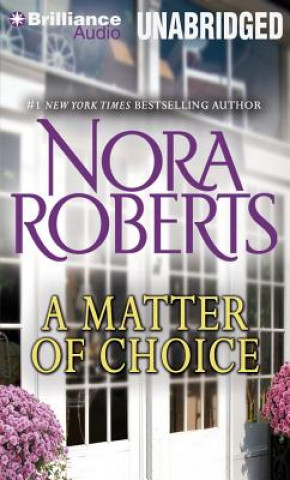 Audio A Matter of Choice Nora Roberts