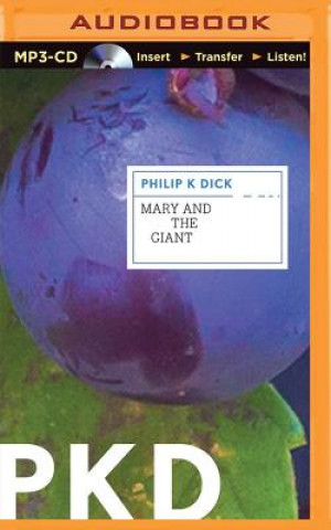Digital Mary and the Giant Philip K. Dick