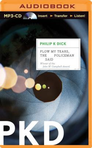 Audio Flow My Tears, the Policeman Said Philip K. Dick