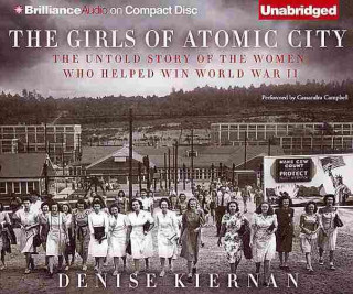 Hanganyagok The Girls of Atomic City Denise Kiernan