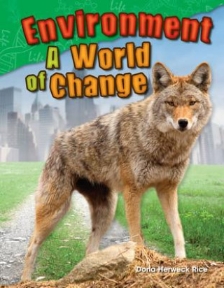 Knjiga Environment: A World of Change Dona Herweck Rice