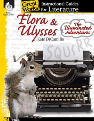 Könyv Flora & Ulysses: The Illuminated Adventures: An Instructional Guide for Literature Debra J. Housel