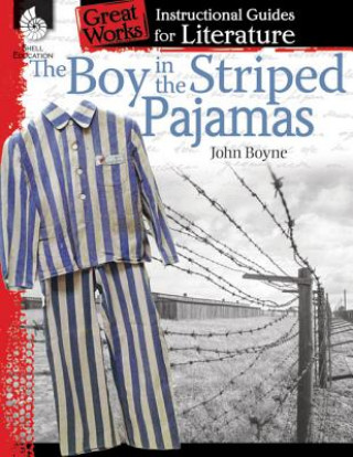 Carte Boy in the Striped Pajamas: An Instructional Guide for Literature Kristin Kemp