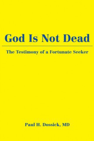 Boek God Is Not Dead Paul H. Dossick
