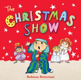 Kniha The Christmas Show Rebecca Patterson