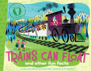 Carte Trains Can Float And Other Fun Facts Laura Lyn DiSiena