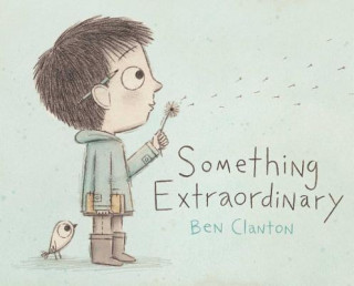 Kniha Something Extraordinary Ben Clanton