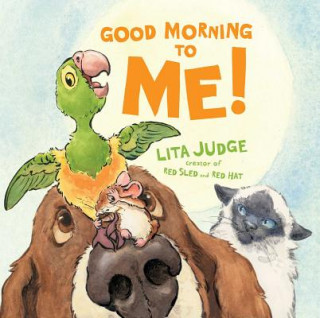 Kniha Good Morning to Me! Lita Judge