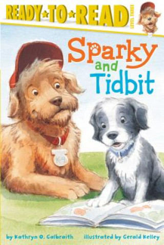 Knjiga Sparky and Tidbit Kathryn O. Galbraith