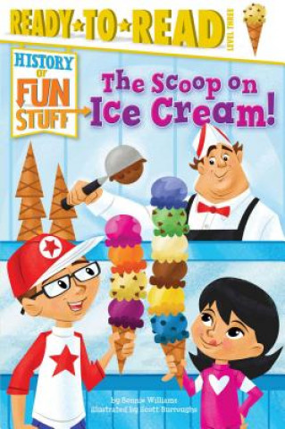 Kniha The Scoop on Ice Cream! Bonnie Williams