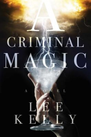 Kniha A Criminal Magic Lee Kelly