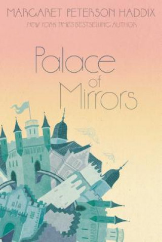Carte Palace of Mirrors Margaret Peterson Haddix