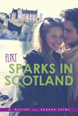 Könyv Sparks in Scotland A. Destiny