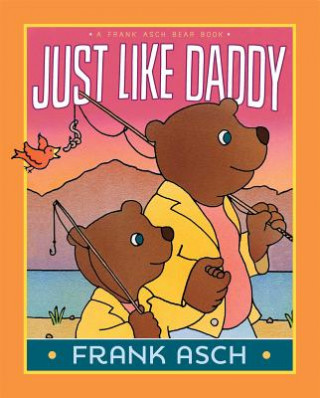 Knjiga Just Like Daddy Frank Asch