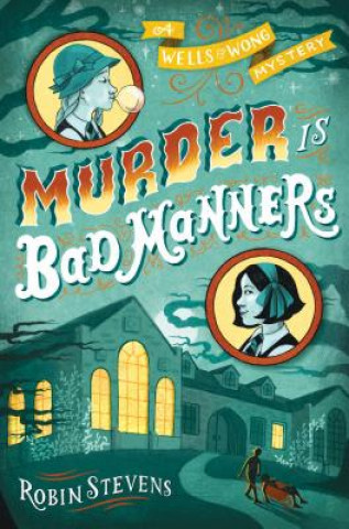 Kniha Murder Is Bad Manners Robin Stevens