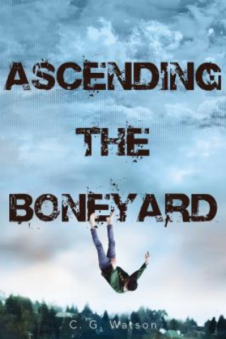 Книга Ascending the Boneyard C. G. Watson