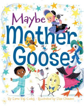 Kniha Maybe Mother Goose Esme Raji Codell