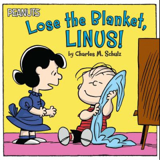 Carte Lose the Blanket, Linus! Charles M. Schulz