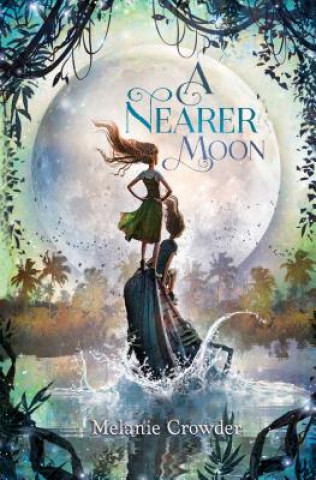 Könyv A Nearer Moon Melanie Crowder