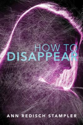 Kniha How to Disappear Ann Redisch Stampler
