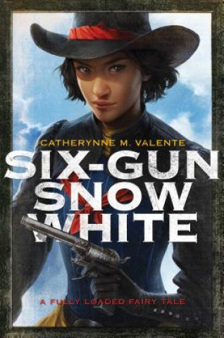 Книга Six-Gun Snow White Catherynne M. Valente