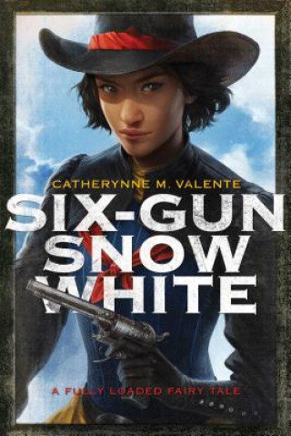 Kniha Six-Gun Snow White Catherynne M. Valente