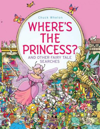Kniha Where's the Princess? Chuck Whelon