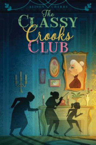 Книга The Classy Crooks Club Alison Cherry