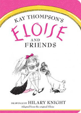 Könyv Eloise and Friends Kay Thompson