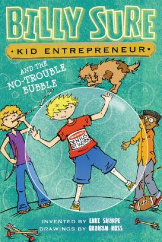 Carte Billy Sure, Kid Entrepreneur and the No-Trouble Bubble Luke Sharpe