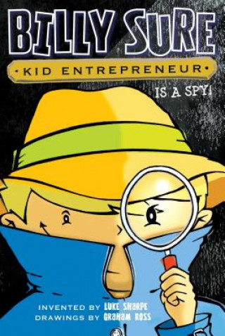Carte Billy Sure, Kid Entrepreneur Is a Spy! Luke Sharpe
