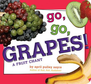 Kniha Go, Go, Grapes! April Pulley Sayre